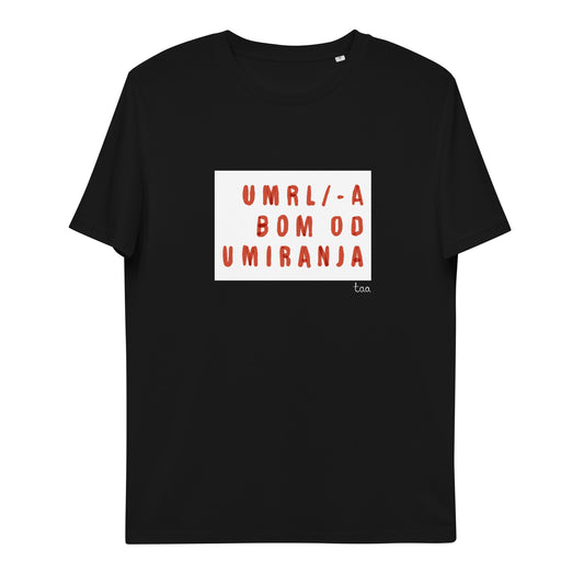 ‘umrl/-a bom od umiranja’ unisex organic cotton t-shirt - 100% organic cotton